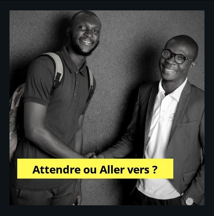 Attendre ou Aller vers ?